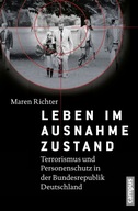 Leben im Ausnahmezustand: Terrorismus und Personenschutz in der Bundesrepub