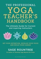 The Professional Yoga Teacher s Handbook: The
