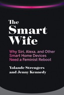 The Smart Wife: Why Siri, Alexa, and Other Smart