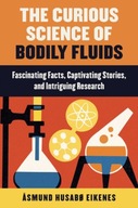 Curious Science of Bodily Fluids: Discover What s