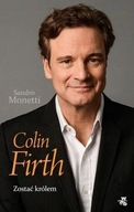 Colin Firth Zostać królem Sandro Monetti biografia ksiazka