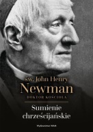 SUMIENIE CHRZEŚCIJAŃSKIE. ŚW. JOHN HENRY NEWMAN