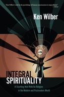 Integral Spirituality: A Startling New Role for