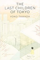 The Last Children of Tokyo Tawada Yoko