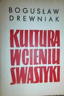 Kultura w cieniu swastyki - Bogusław Drewniak