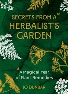 Secrets From A Herbalist s Garden: A Magical Year