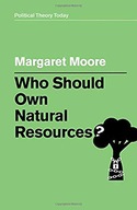 Who Should Own Natural Resources? Moore Margaret