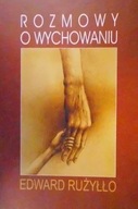 Rozmowy o wychowaniu - Edward Rużyłło