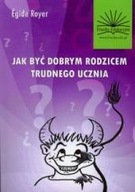 Jak być dobrym rodzicem trudnego ucznia