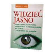 Xanath Lichy- Widzieć Jasno. 2006 r.