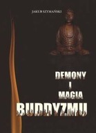 Demony i magia buddyzmu (książka) Jakub Szymański