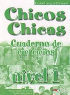 Chicos Chicas 1. Zeszyt ćwiczeń do języka hiszpańskiego