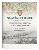 Województwo bełskie (1462-1772). Społeczeństwo, polityka, gospodarka, kultu