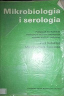 Mikrobiologia i serologia - Mieczysław Janowiec