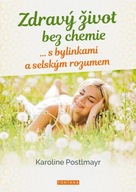 Zdravý život bez chemie Karoline Postlmayr