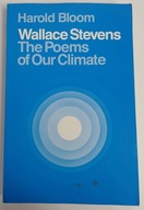 WALLACE STEVENS THE POEMS OF OUR CLIMATE Bloom