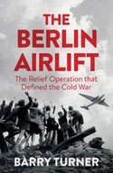 The Berlin Airlift: The Relief Operation that