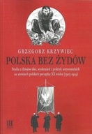 Polska bez Żydów. Studia z dziejów idei, wyobrażeń