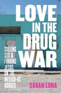 Love in the Drug War: Selling Sex and Finding