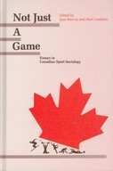 Not Just A Game: Essays in Canadian Sport
