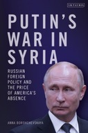 Putin s War in Syria: Russian Foreign Policy and