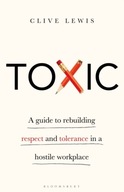 Toxic: A Guide to Rebuilding Respect and