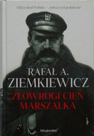 Rafał A. Ziemkiewicz ZŁOWROGI CIEŃ MARSZAŁKA