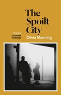 The Spoilt City: The Balkan Trilogy 2 Manning