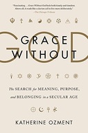 Grace Without God: The Search for Meaning,