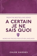 A Certain Je Ne Sais Quoi: Words We Pinched From