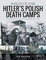 Hitler s Death Camps in Poland: Rare Photograhs