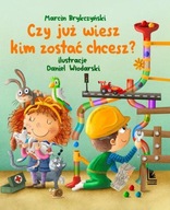 CZY JUŻ WIESZ KIM ZOSTAĆ CHCESZ?