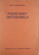Antonina Orlik - Grzybowska - Podstawy ortodonc