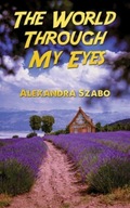The World Through My Eyes Szabo Alexandra