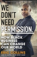 We Don t Need Permission: How black business can