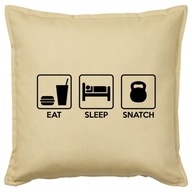 EAT SLEEP SNATCH poduszka 50x50 prezent