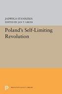Poland s Self-Limiting Revolution Staniszkis