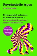 Psychedelic Apes: From parallel universes to