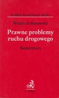 PRAWNE PROBLEMY RUCHU DROGOWEGO KOMENTARZ*KOTOWSKI