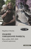 FILMOWE ZARZĄDZANIE PAMIĘCIĄ KINO POLSKIE.. EBOOK