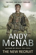 The New Recruit: Liam Scott Book 1 McNab Andy