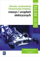 Montaż, uruchamianie i konserwacja instalacji, maszyn i urządzeń elektryczn