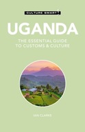 Uganda - Culture Smart!: The Essential Guide
