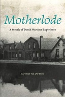 Motherlode: A Mosaic of Dutch Wartime Experience