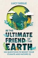 Be the Ultimate Friend of the Earth: 100