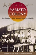 Yamato Colony: The Pioneers Who Brought Japan to