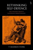 Rethinking Self-Defence: The Ancient Right s
