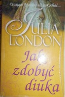 Jak zdobyć diuka - Julia London