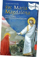 Św. Maria Magdalena. Zwiastunka miłości eucharystycznej