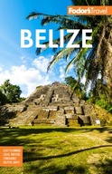 Fodor s Belize: with a Side Trip to Guatemala